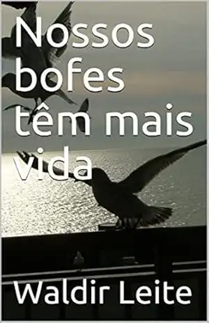 Nossos bofes têm mais vida – Waldir Leite