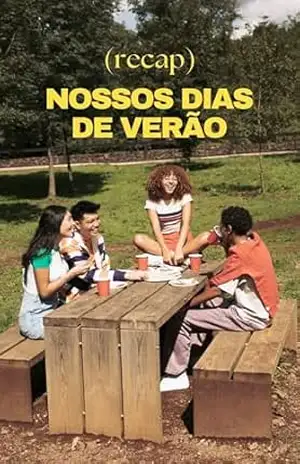 Nossos Dias de Verão: Uma História de Amizade, Aventura e os Lugares que a Gente Nunca Esquece – Camilla Viana