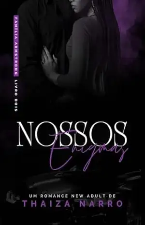 Nossos Enigmas (Família Armstrong Livro 2) – Thaiza Narro