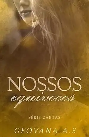 Nossos Equívocos (Cartas) - Geovana A.S.