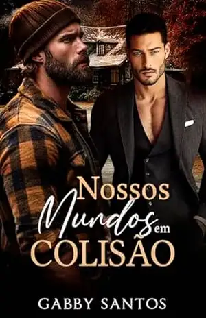 Nossos Mundos em Colisão – LIVRO ÚNICO – Gabby Santos