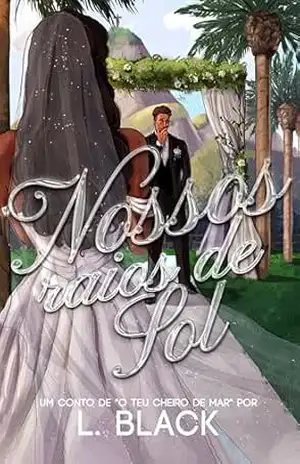 Nossos Raios de Sol: Um conto de “o teu cheiro de mar” – L.  Black
