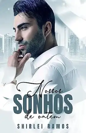 Nossos sonhos de ontem – Shirlei  Ramos