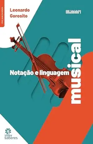 Notação e linguagem musical – Leonardo Gorosito