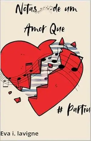 Notas de um Amor Que #Partiu – Eva I. lavigne