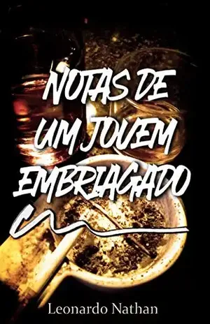 Notas de um jovem embriagado - Leonardo Nathan Costa