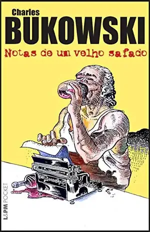 Notas de um Velho Safado – Charles Bukowski