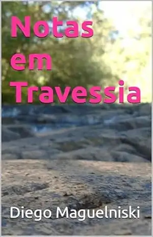 Notas em Travessia – Diego Maguelniski