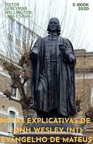 Notas Explicativas de John Wesley (NT) Evangelho de Mateus – John Wesley