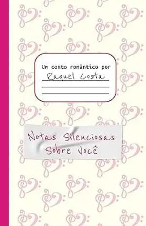 Notas Silenciosas Sobre Você – Raquel Costa