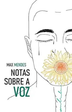 Notas sobre a voz – Max Mendes
