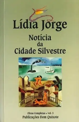 Notícia Da Cidade Silvestre – Lídia Jorge