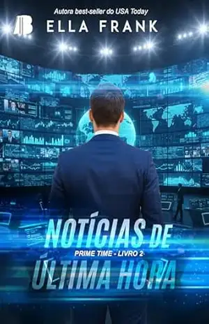 Notícias de Última Hora (Prime Time Livro 2) – Ella  Frank
