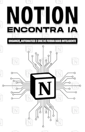 Notion encontra IA: Organize, automatize e crie de forma mais inteligente (Estratégias mais inteligentes para empresas modernas) - Aaron Cockman