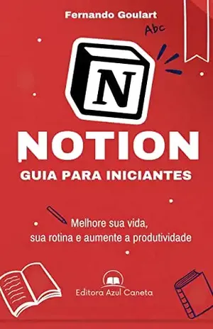 Notion – Guia para Iniciantes - Fernando Goulart