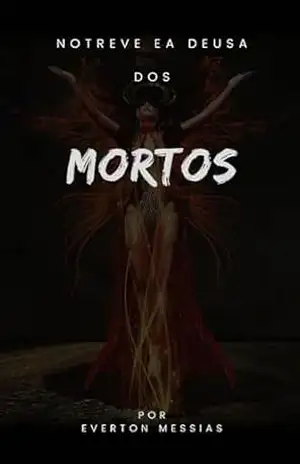 Notreve e a Deusa dos mortos – Everton  Messias