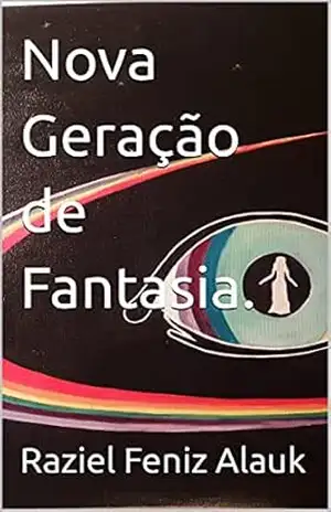 Nova Geração de Fantasia. – Raziel Feniz  Alauk