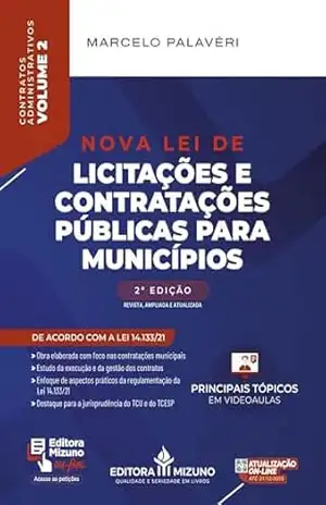 Nova Lei de Licitações e Contratações Públicas para Municípios – 2ª edição: Volume II – Contratos Administrativos – Marcelo Palavéri