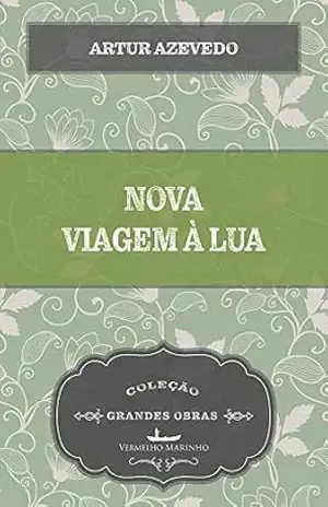 Nova viagem à lua – Artur Azevedo