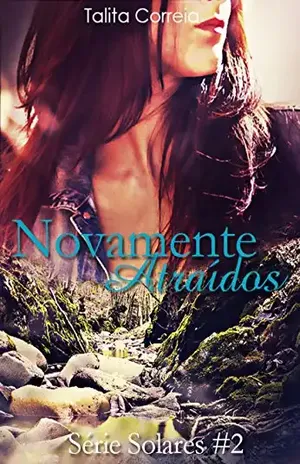 Novamente Atraídos (Solares Livro 2) - Talita Correia