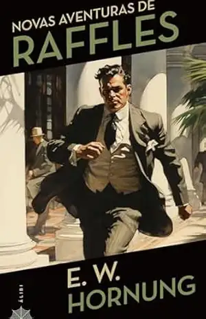 Novas Aventuras de Raffles – E. W. Hornung