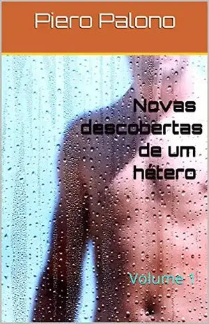 Novas descobertas de um hétero: Volume 1 - Piero Palono