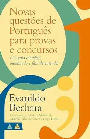 Novas questões de Português para provas e concursos: Um guia completo, atualizado e fácil de entender – Evanildo Bechara