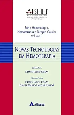 Novas Tecnologias em Hemoterapia (eBook) (Serie Hematologia, Hemoterapia) - Dimas Tadeu Covas