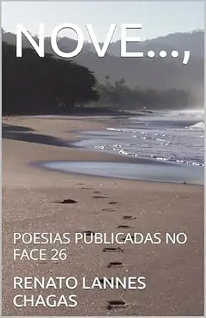 NOVE…,: POESIAS PUBLICADAS NO FACE 26 – RENATO  LANNES CHAGAS