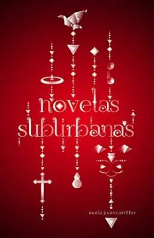 Novelas Suburbanas 1 – Maria João Carrilho