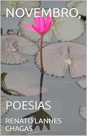 NOVEMBRO,: POESIAS – RENATO  LANNES CHAGAS
