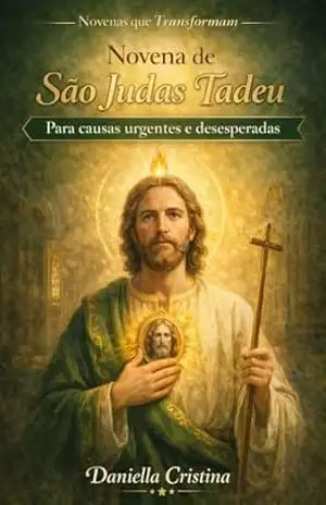 Novena de São Judas Tadeu: Para causas urgentes e desesperadas (Coleção Novenas que Transformam Livro 8) – Daniella Cristina