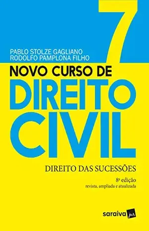 Novo Curso de Direito Civil – Direito Das Sucessões – Volume 7 – 8ª Edição 2021 – Pablo Stolze Gagliano