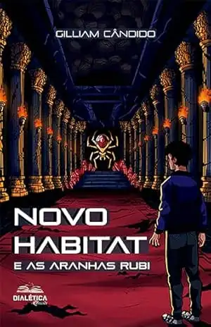 Novo Habitat: e as Aranhas Rubi – Gilliam Cândido