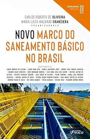Novo Marco do Saneamento Básico no Brasil – Carlos Roberto de Oliveira