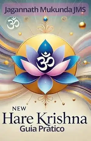 Novo Movimento Hare Krishna: Um Guia Moderno para Devoção - Jagannath  Swami