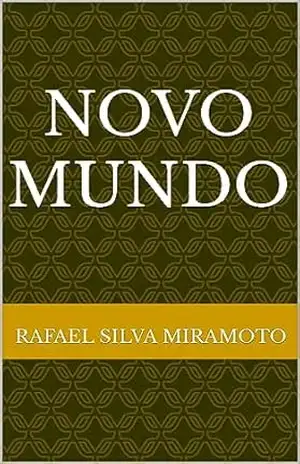 Novo mundo - Rafael Silva Miramoto