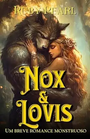Nox e Lovis: Um breve romance monstruoso (Destinada ao Monstro) – Ruby Pearl