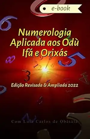 Numerologia Aplicada aos Odù e aos Orixás – Luiz Carlos de Oliveira Silva