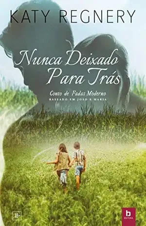 Nunca Deixado Para Trás (Conto de Fadas Moderno) – Katy Regnery