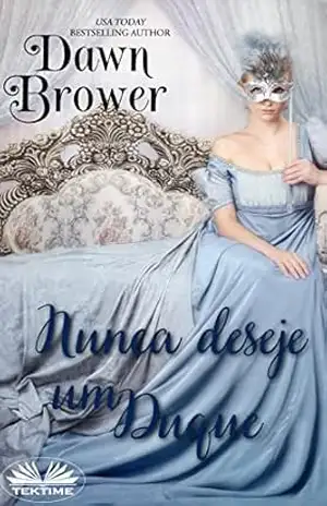 Nunca deseje um duque – Dawn Brower