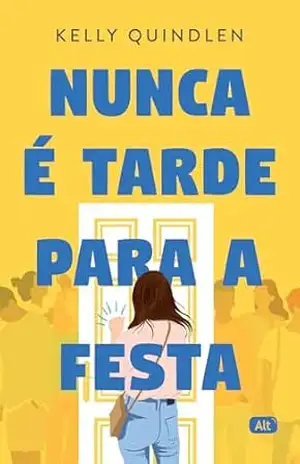Nunca é tarde para a festa – Kelly Quindlen