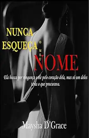 Nunca Esqueça O Meu Nome – Maysha  D’Grace