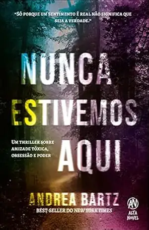 Nunca estivemos aqui – Andrea Bartz