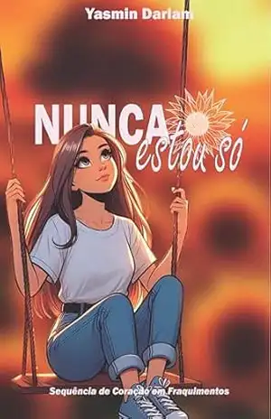 Nunca estou só (Coração em fragmentos) – Yasmin Darlam