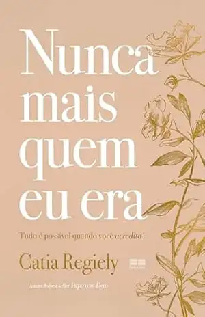 Nunca mais quem eu era - Catia Regiely
