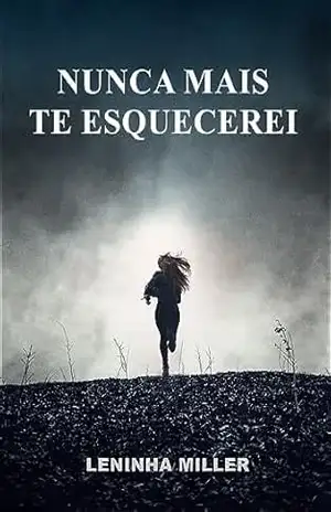 Nunca mais te esquecerei – Leninha Miller
