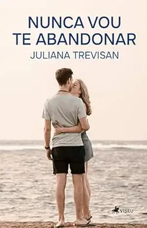 Nunca Vou Te Abandonar - Juliana Trevisan