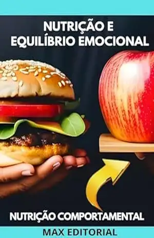 Nutrição e Equilíbrio Emocional: Como Cuidar de seu Corpo e sua Mente (Nutrição Comportamental – Saúde & Vida) – MAX EDITORIAL