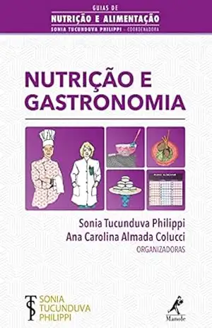 Nutrição e gastronomia – Sonia Tucunduva Philippi